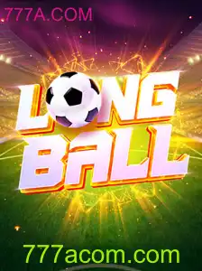 LongBall: O Jogo Revolucionário que Está Conquistando 777A.COM